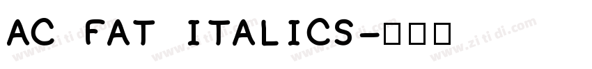 AC FAT ITALICS字体转换